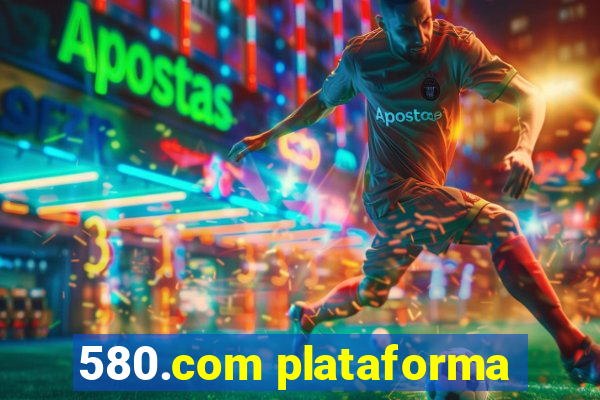 580.com plataforma